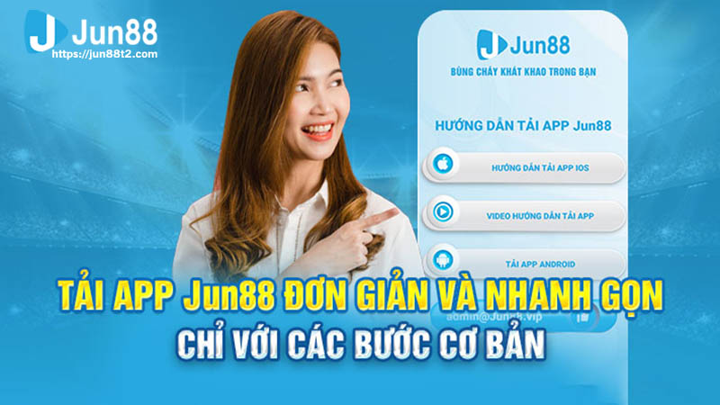 Hướng dẫn tải app Jun88